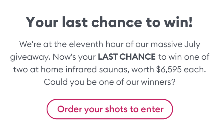 Your last chance to win. Order your shots to enter!